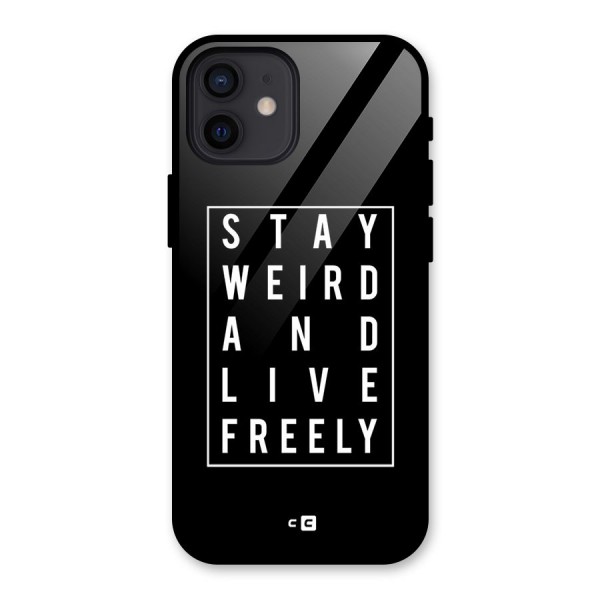 Stay Weird Live Freely Glass Back Case for iPhone 12
