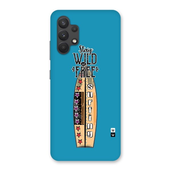 Stay Wild and Free Back Case for Galaxy A32