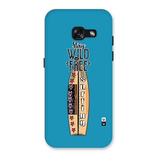 Stay Wild and Free Back Case for Galaxy A3 (2017)