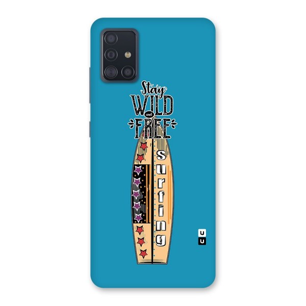 Stay Wild and Free Back Case for Galaxy A51