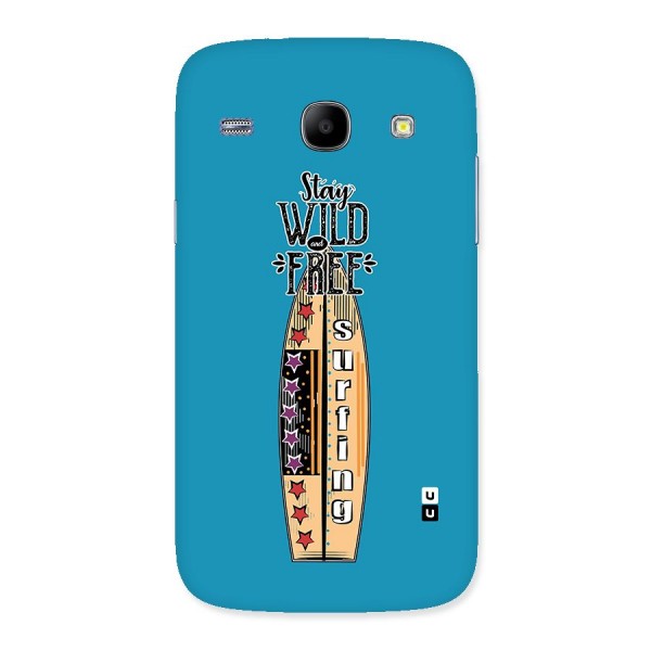 Stay Wild and Free Back Case for Galaxy Core