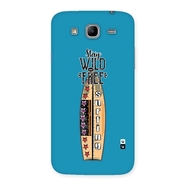 Stay Wild and Free Back Case for Galaxy Mega 5.8