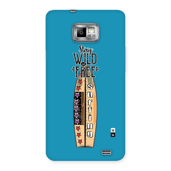 Stay Wild and Free Back Case for Galaxy S2
