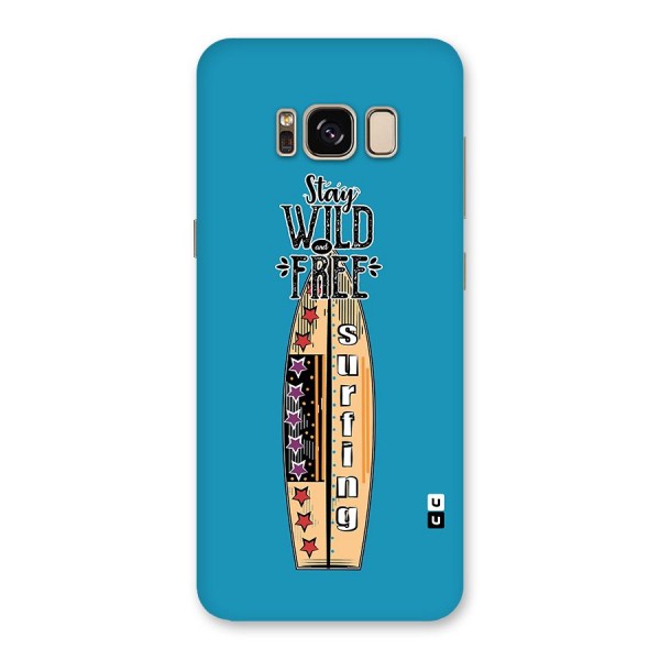 Stay Wild and Free Back Case for Galaxy S8