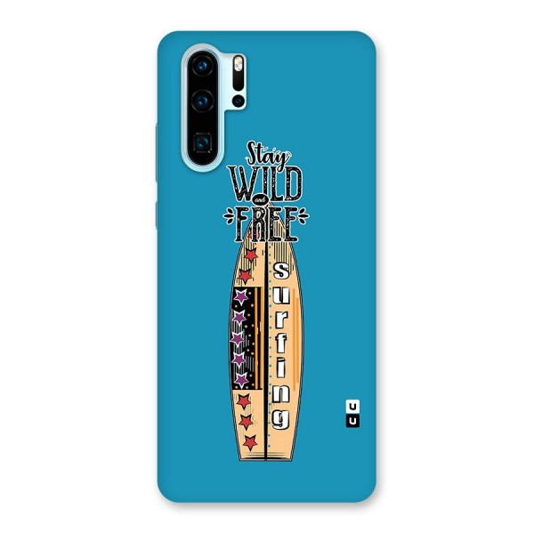 Stay Wild and Free Back Case for Huawei P30 Pro