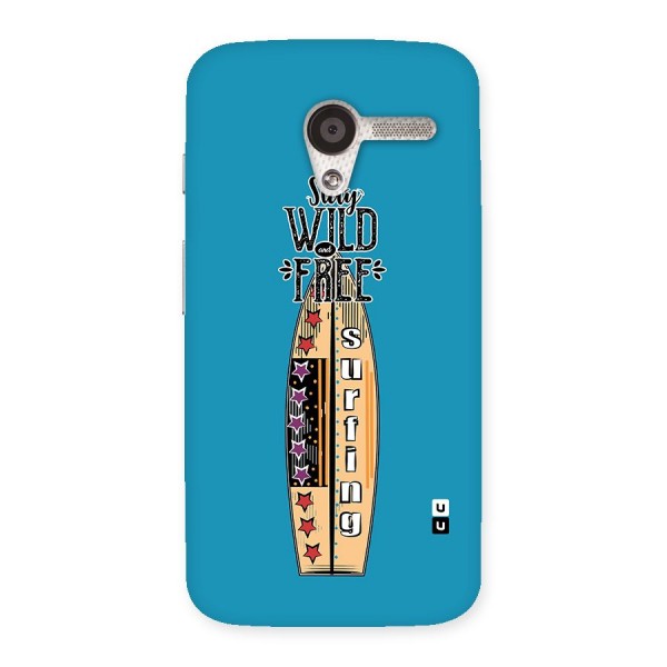 Stay Wild and Free Back Case for Moto X