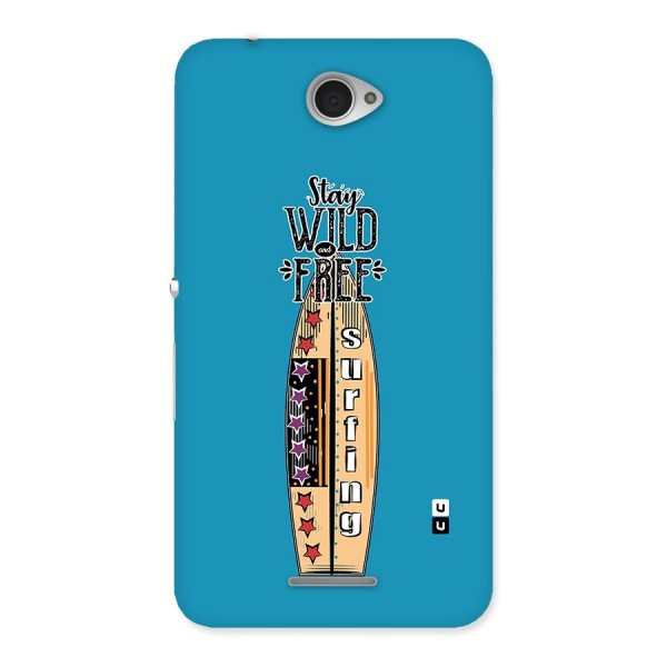 Stay Wild and Free Back Case for Sony Xperia E4