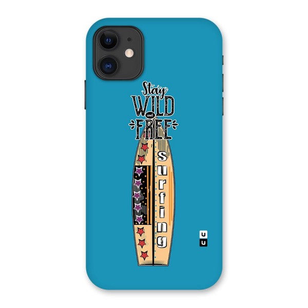 Stay Wild and Free Back Case for iPhone 11