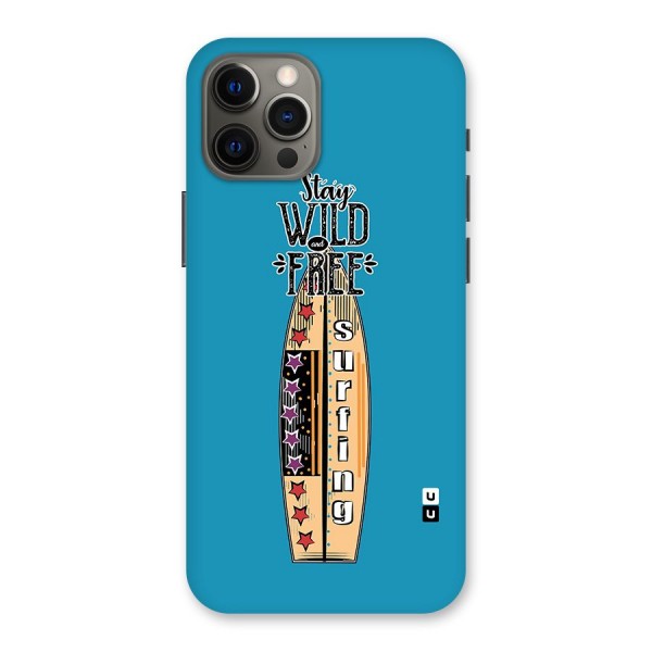 Stay Wild and Free Back Case for iPhone 12 Pro Max