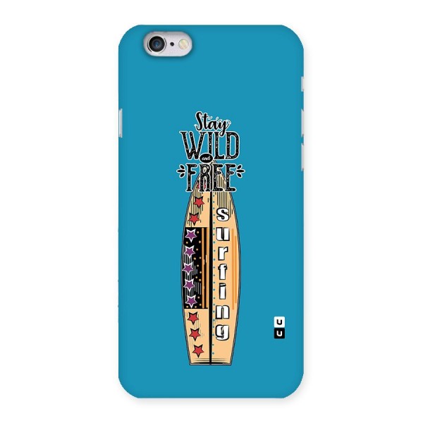 Stay Wild and Free Back Case for iPhone 6 6S