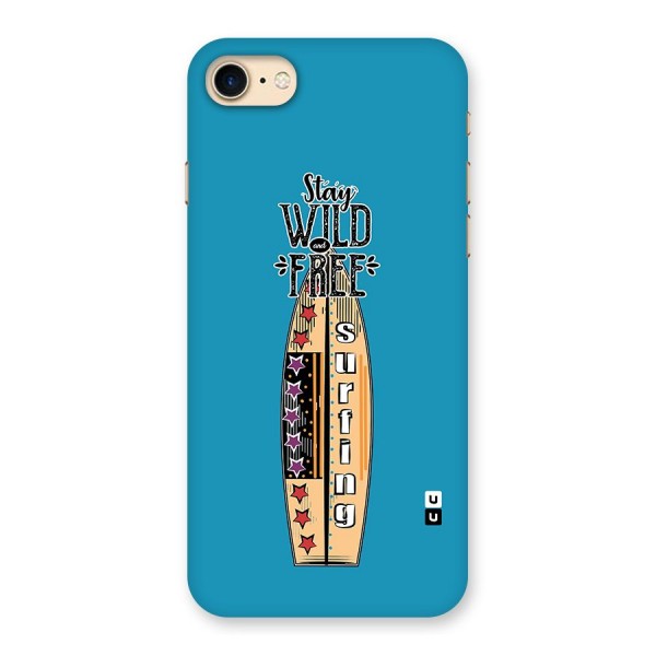 Stay Wild and Free Back Case for iPhone 7