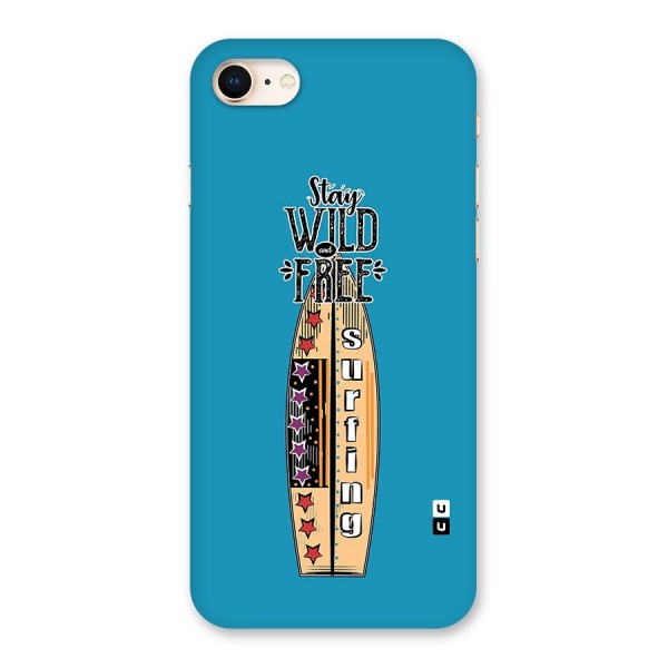Stay Wild and Free Back Case for iPhone 8