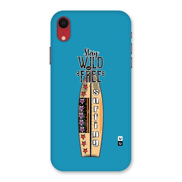 Stay Wild and Free Back Case for iPhone XR