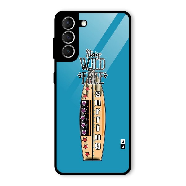 Stay Wild and Free Glass Back Case for Galaxy S21 5G