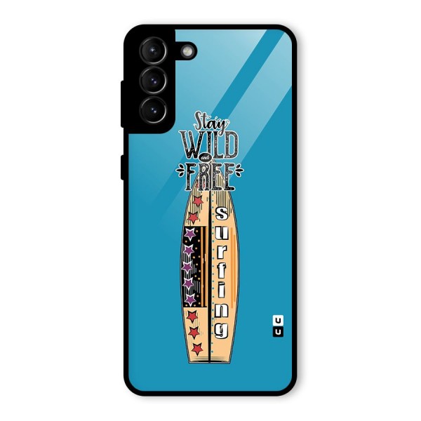 Stay Wild and Free Glass Back Case for Galaxy S21 Plus