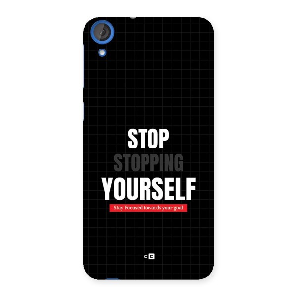 Stop Stopping Yourself Back Case for Desire 820s