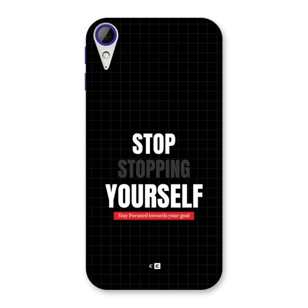 Stop Stopping Yourself Back Case for Desire 830