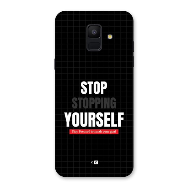 Stop Stopping Yourself Back Case for Galaxy A6 (2018)
