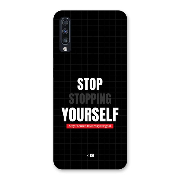 Stop Stopping Yourself Back Case for Galaxy A70