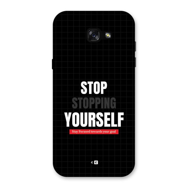 Stop Stopping Yourself Back Case for Galaxy A7 (2017)
