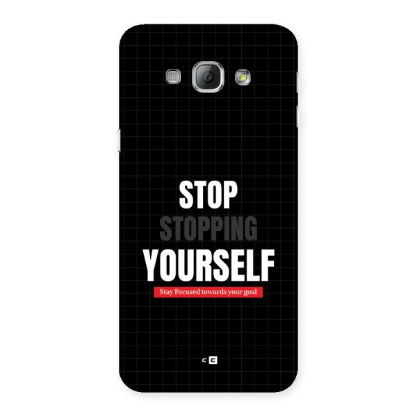Stop Stopping Yourself Back Case for Galaxy A8