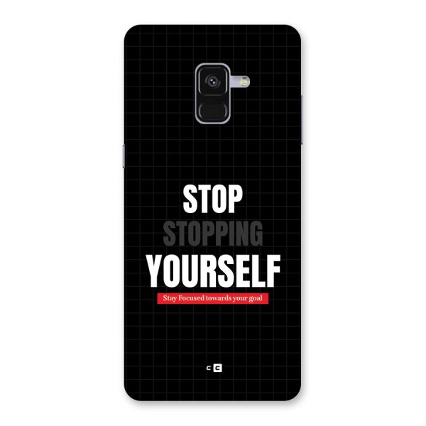 Stop Stopping Yourself Back Case for Galaxy A8 Plus