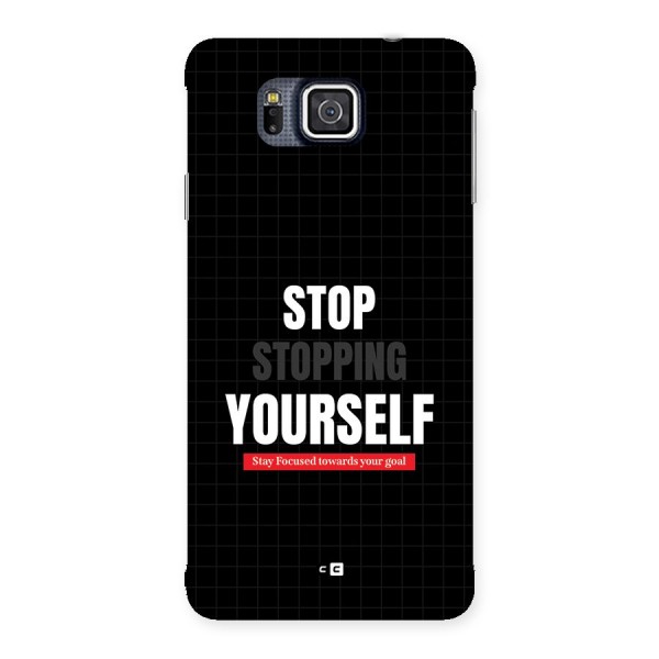 Stop Stopping Yourself Back Case for Galaxy Alpha