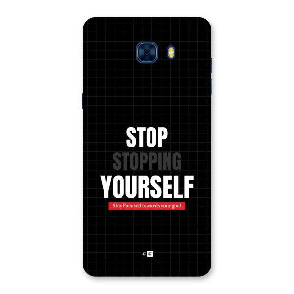 Stop Stopping Yourself Back Case for Galaxy C7 Pro