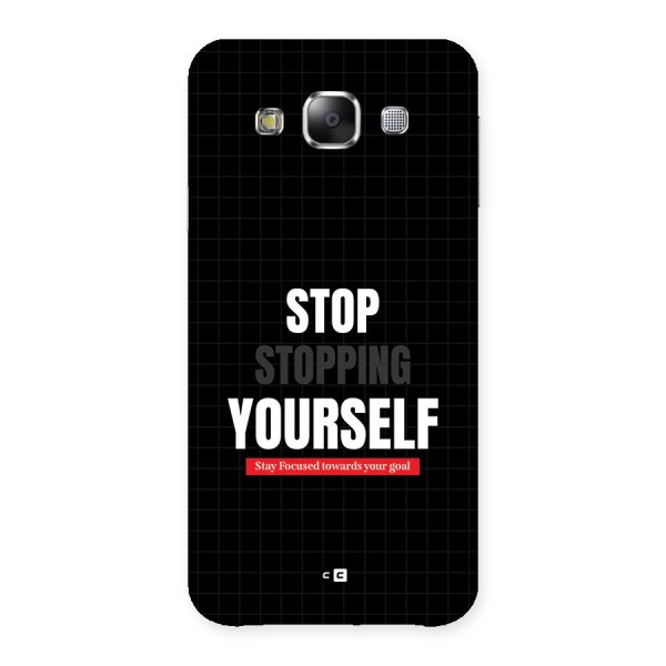 Stop Stopping Yourself Back Case for Galaxy E5