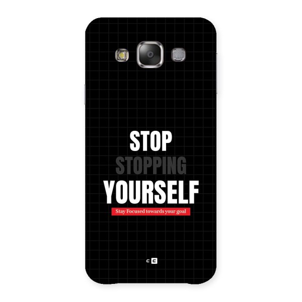 Stop Stopping Yourself Back Case for Galaxy E7