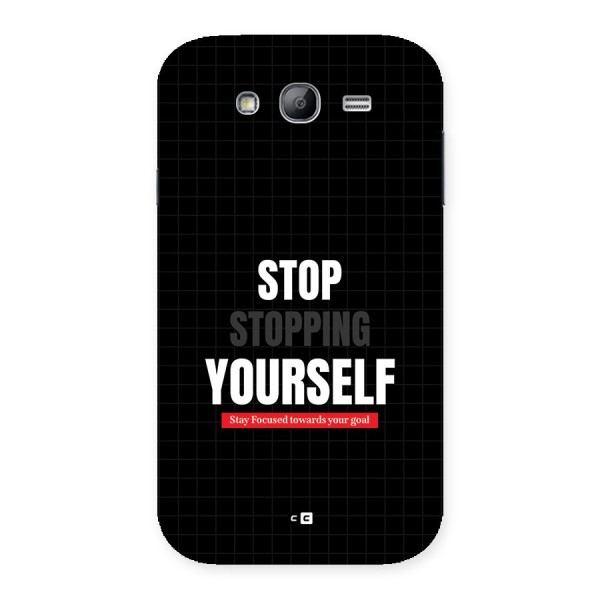Stop Stopping Yourself Back Case for Galaxy Grand Neo