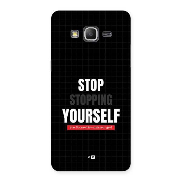 Stop Stopping Yourself Back Case for Galaxy Grand Prime