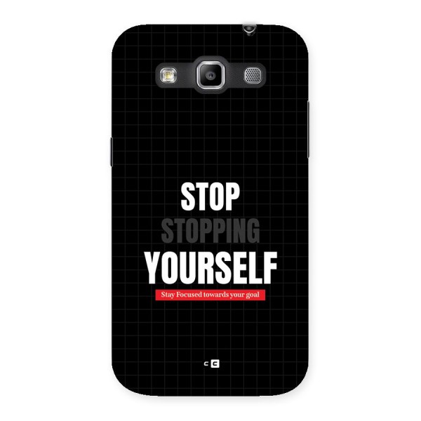 Stop Stopping Yourself Back Case for Galaxy Grand Quattro