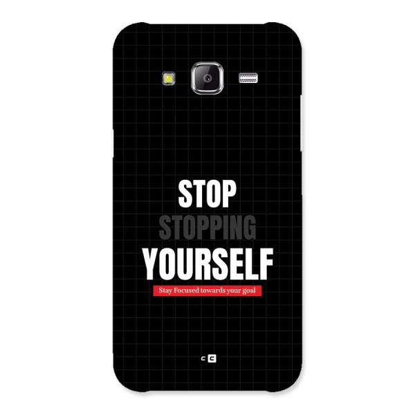 Stop Stopping Yourself Back Case for Galaxy J2 Prime
