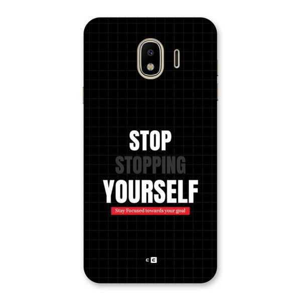 Stop Stopping Yourself Back Case for Galaxy J4