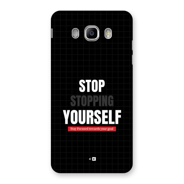 Stop Stopping Yourself Back Case for Galaxy J5 2016
