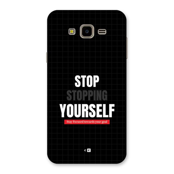 Stop Stopping Yourself Back Case for Galaxy J7 Nxt