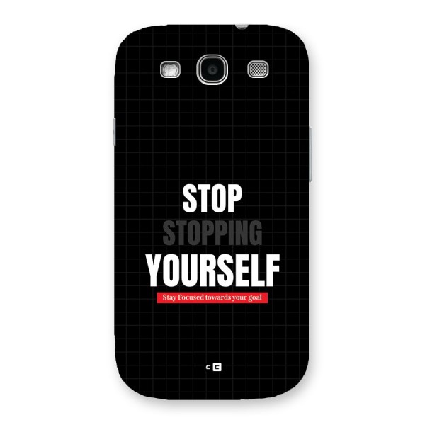 Stop Stopping Yourself Back Case for Galaxy S3