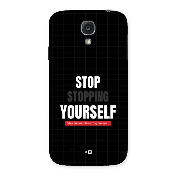 Stop Stopping Yourself Back Case for Galaxy S4