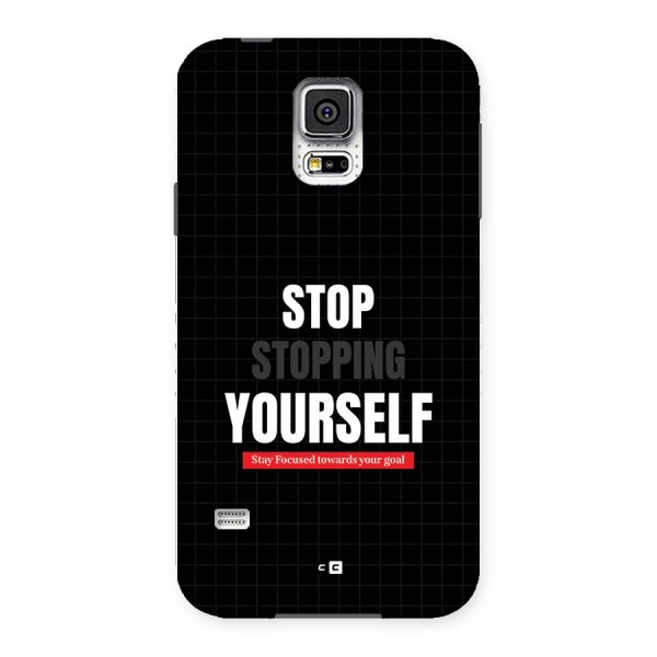 Stop Stopping Yourself Back Case for Galaxy S5