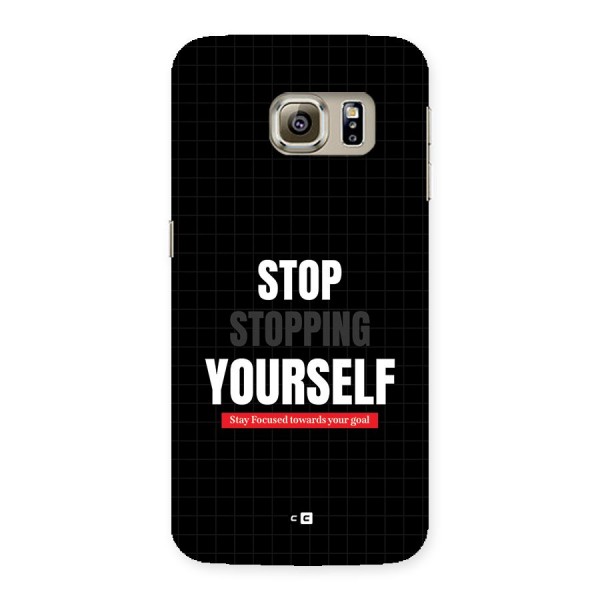 Stop Stopping Yourself Back Case for Galaxy S6 edge