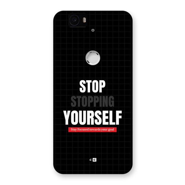 Stop Stopping Yourself Back Case for Google Nexus 6P