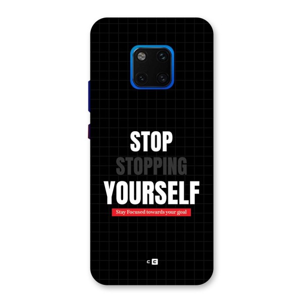Stop Stopping Yourself Back Case for Huawei Mate 20 Pro