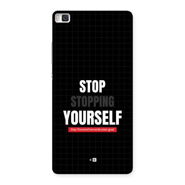 Stop Stopping Yourself Back Case for Huawei P8