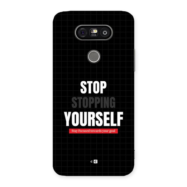 Stop Stopping Yourself Back Case for LG G5