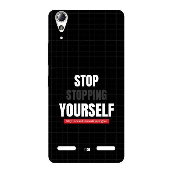 Stop Stopping Yourself Back Case for Lenovo A6000 Plus