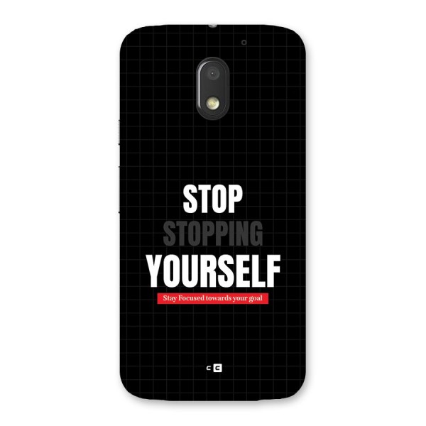 Stop Stopping Yourself Back Case for Moto E3 Power