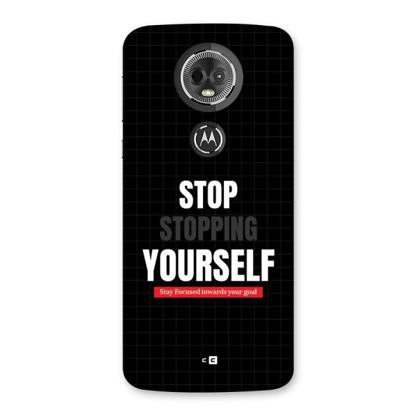 Stop Stopping Yourself Back Case for Moto E5 Plus