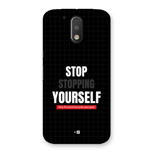 Stop Stopping Yourself Back Case for Moto G4