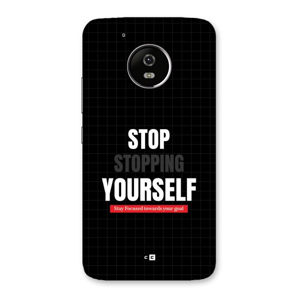 Stop Stopping Yourself Back Case for Moto G5